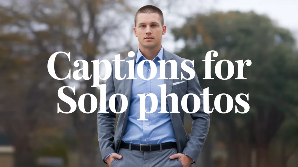 Captions for Solo Photos