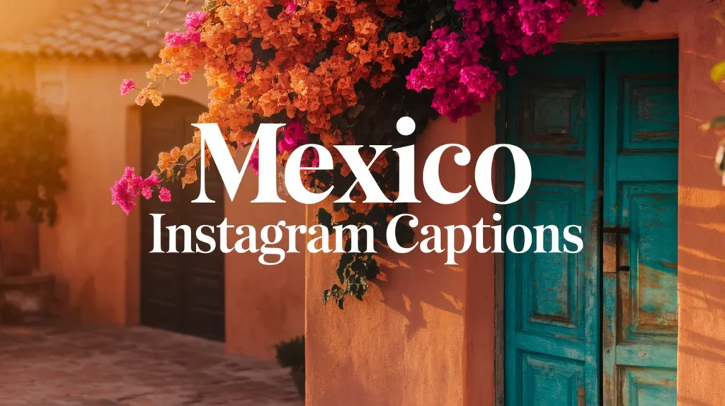 Mexico Instagram Captions