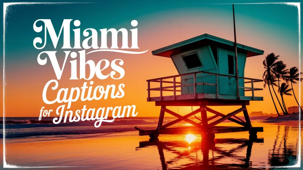 Miami Vibes Captions for Instagram