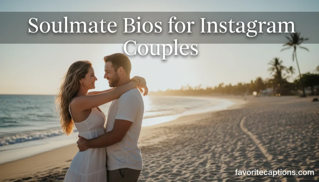 Soulmate Bios for Instagram Couples