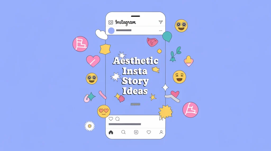 Aesthetic Insta Story Ideas