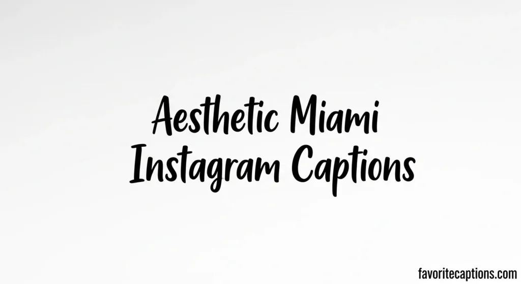 Aesthetic Miami Instagram Captions
