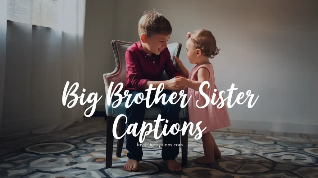 Big Brother Sister Captions