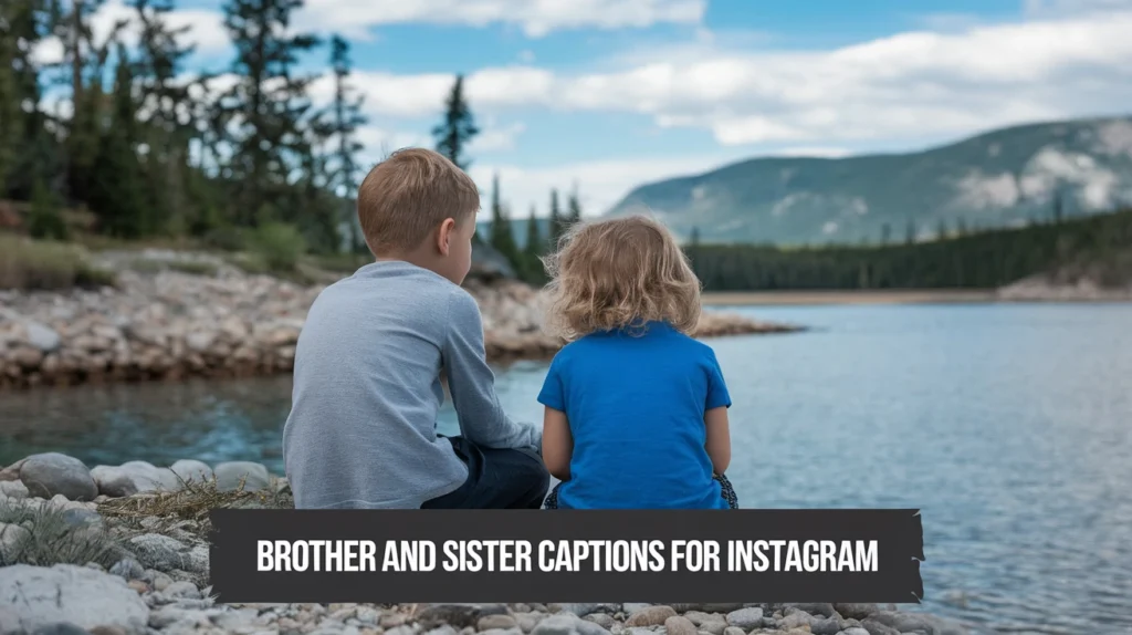 Brother and Sister Captions for Instagram