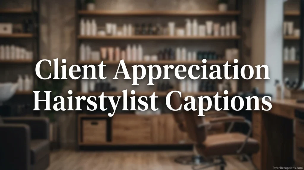 Client Appreciation Hairstylist Captions