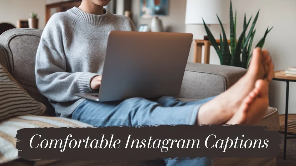 Comfortable Instagram Captions