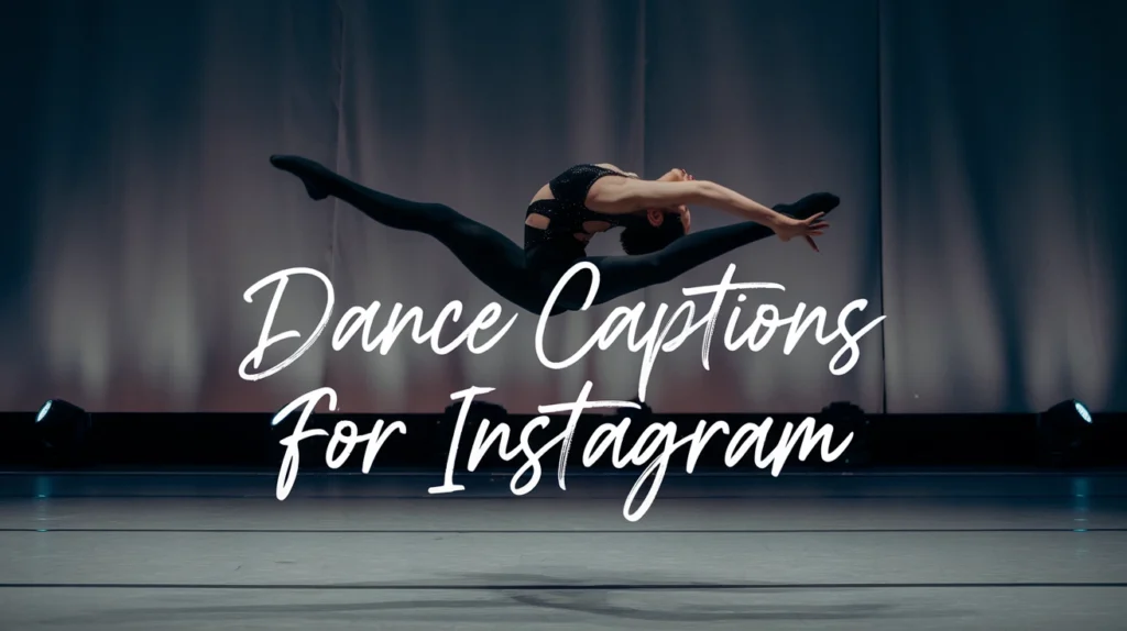 Dance Captions for Instagram