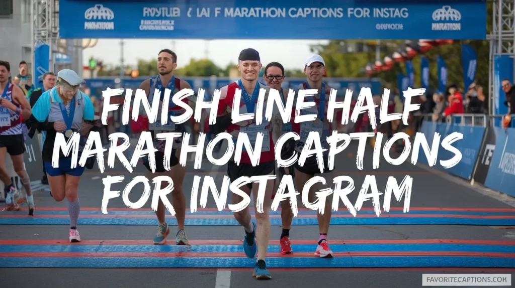 Finish Line Half Marathon Captions for Instagram