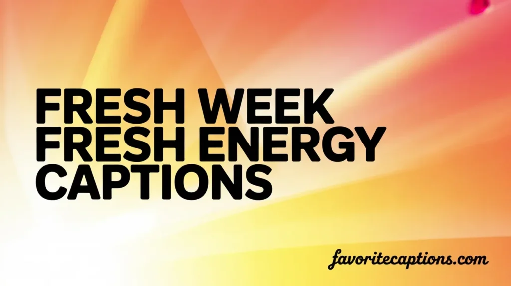 Fresh Week Fresh Energy Captions