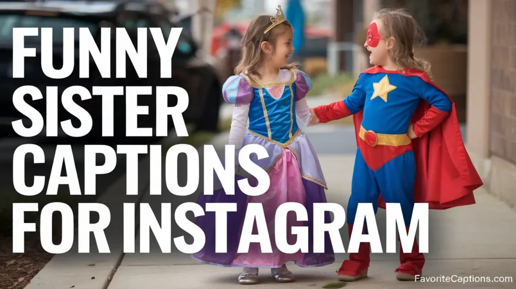 Funny Sister Captions for Instagram