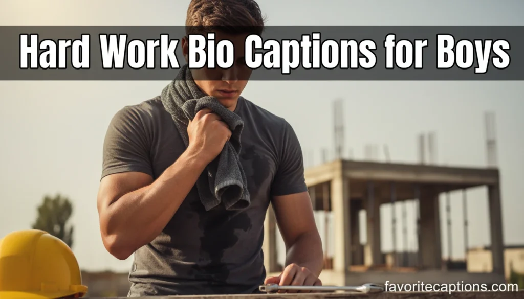 Hard Work Bio Captions for Boys