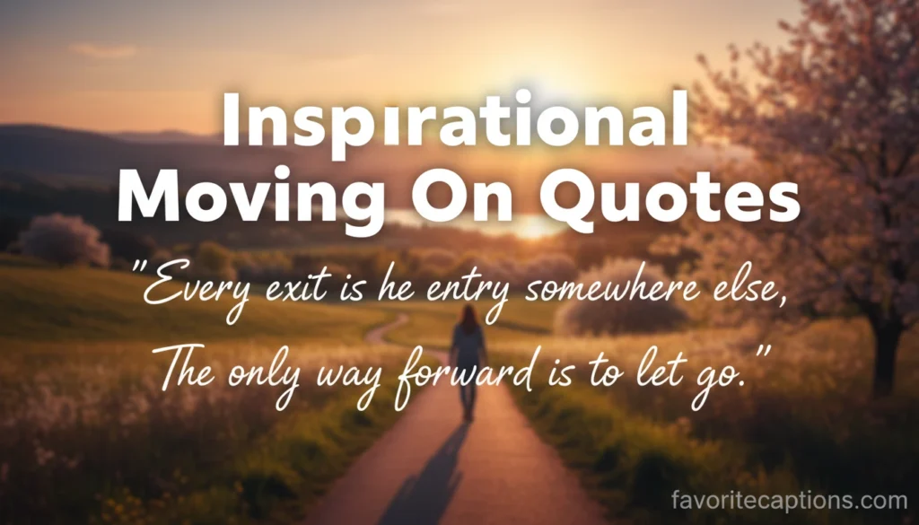 Inspirational Moving On Quotes