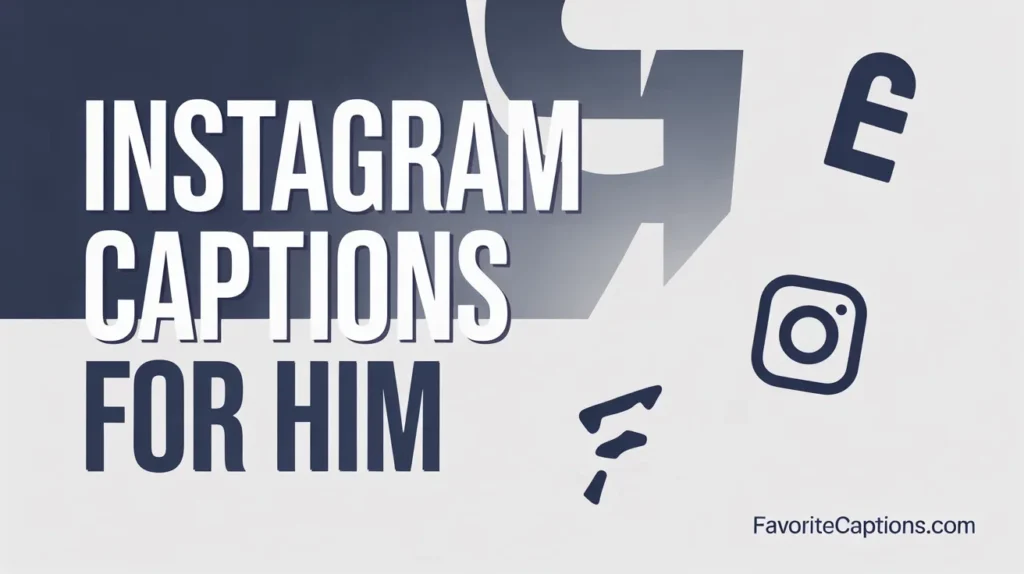 Instagram Captions for Him