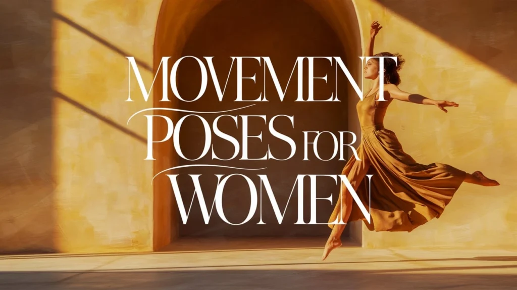 Movement Poses for Women