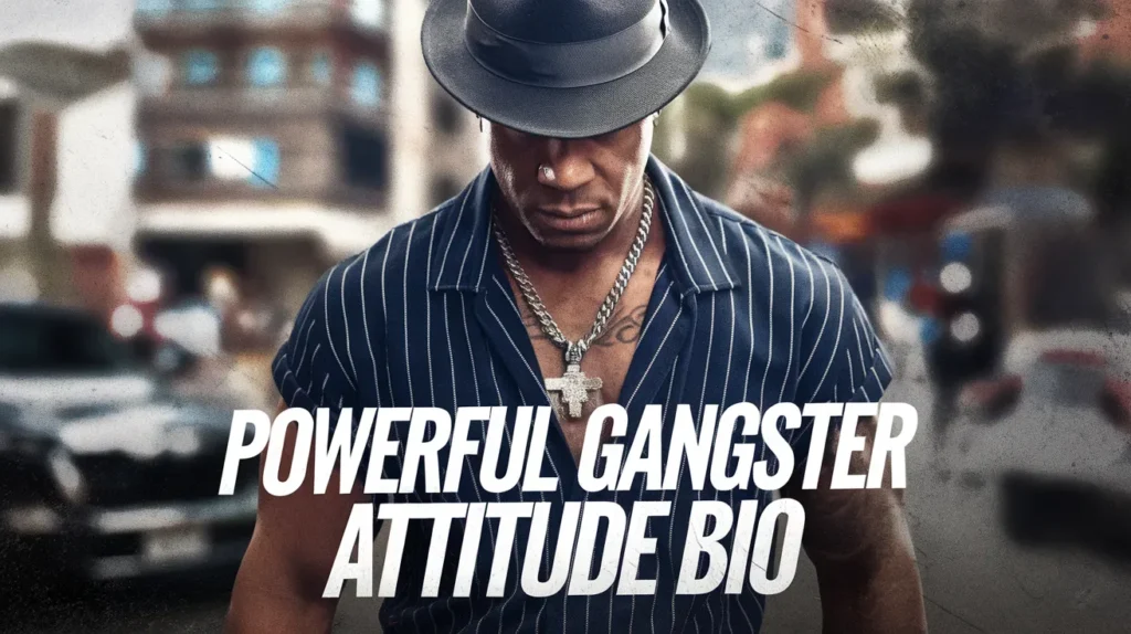 Powerful Gangster Attitude Bio
