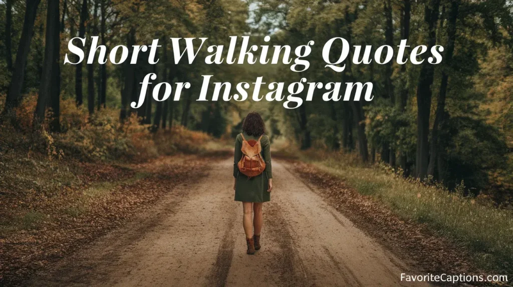 Short Walking Quotes for Instagram