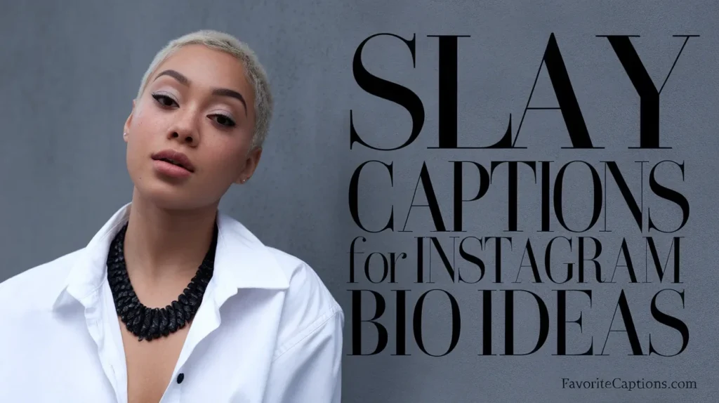 Slay Captions for Instagram Bio Ideas