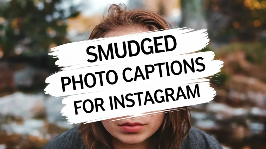 Smudged Photo Captions for Instagram