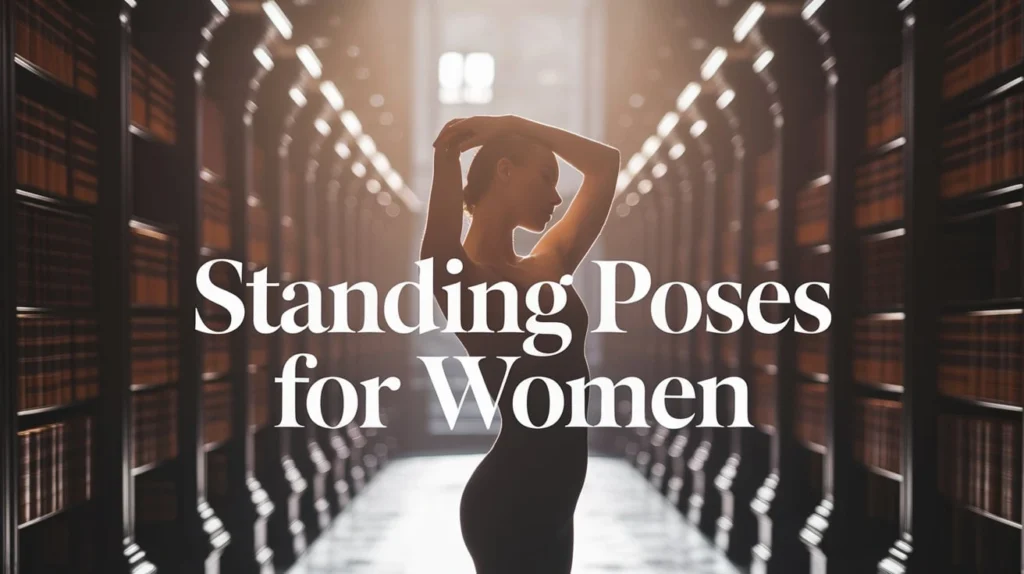 Standing Poses for Women