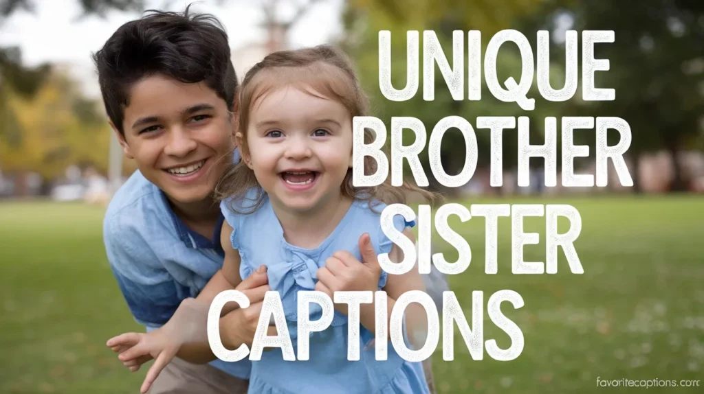 Unique Brother Sister Captions