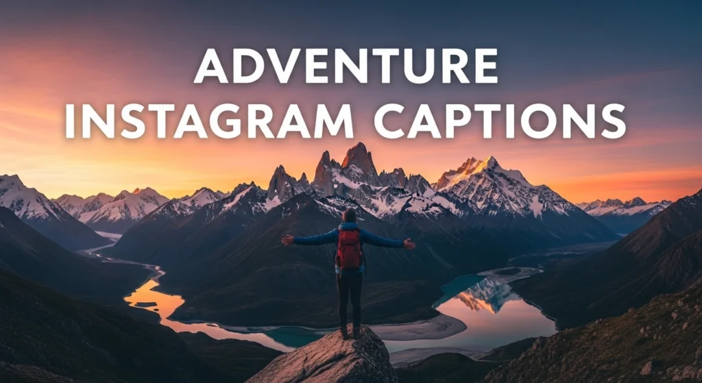 Adventure Instagram Captions