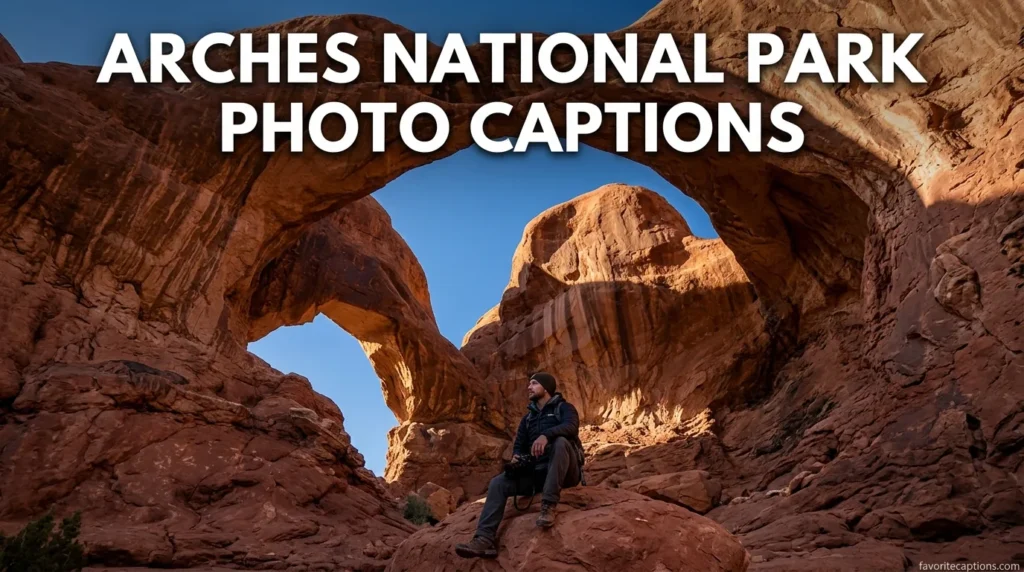 Arches National Park Photo Captions