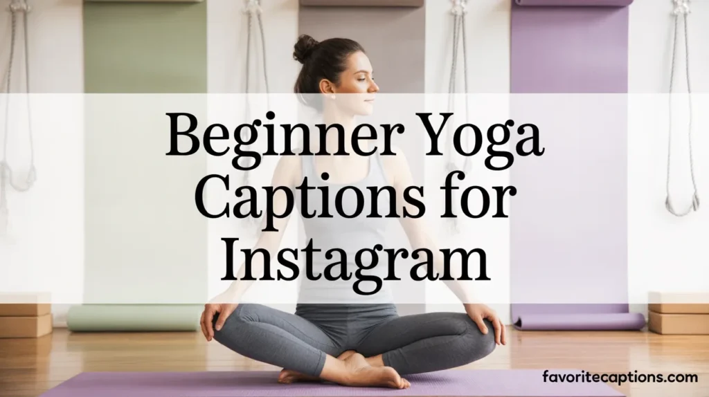 Beginner Yoga Captions for Instagram