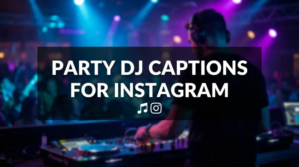 Party DJ Captions for Instagram