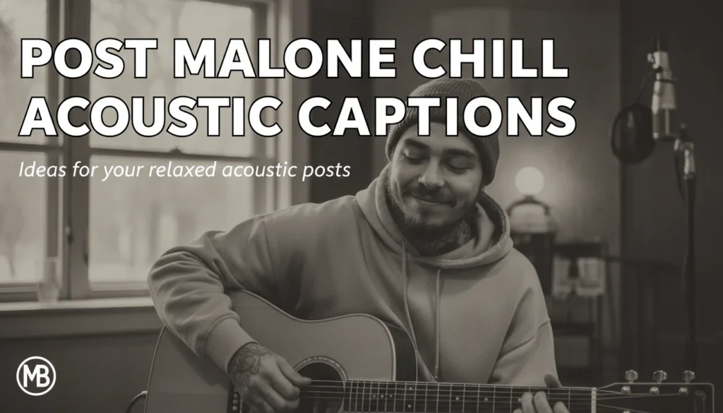 Post Malone Chill Acoustic Captions