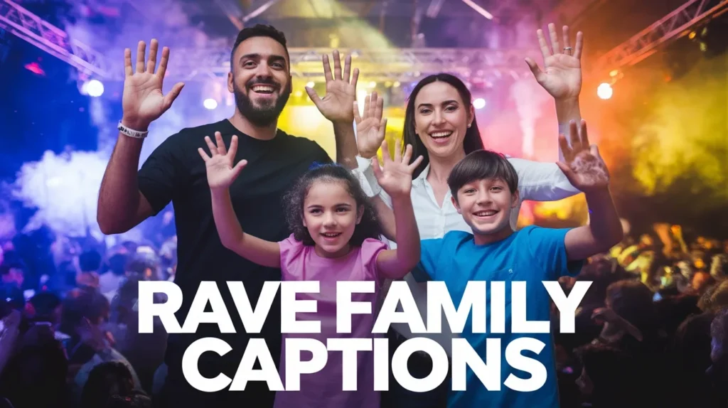 Rave Family Captions