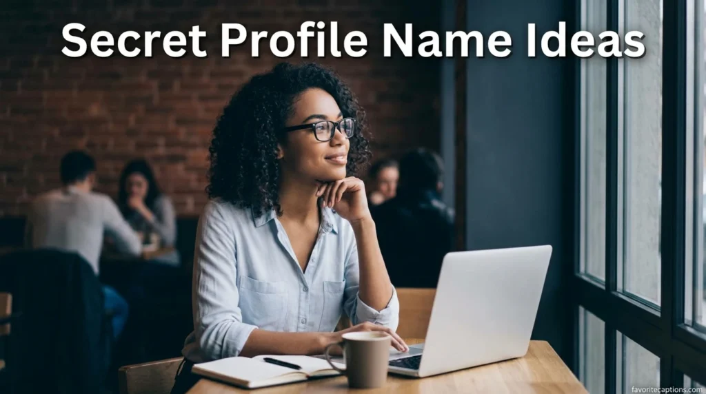 Secret Profile Name Ideas