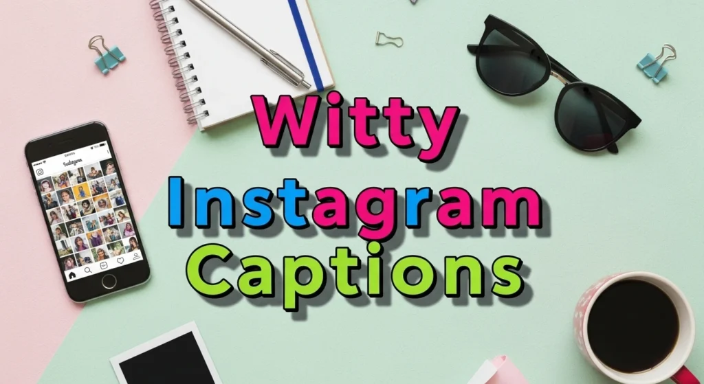 Witty Instagram Captions