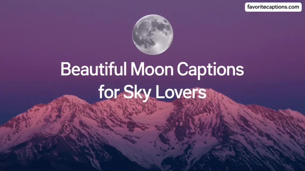 Beautiful Moon Captions for Sky Lovers
