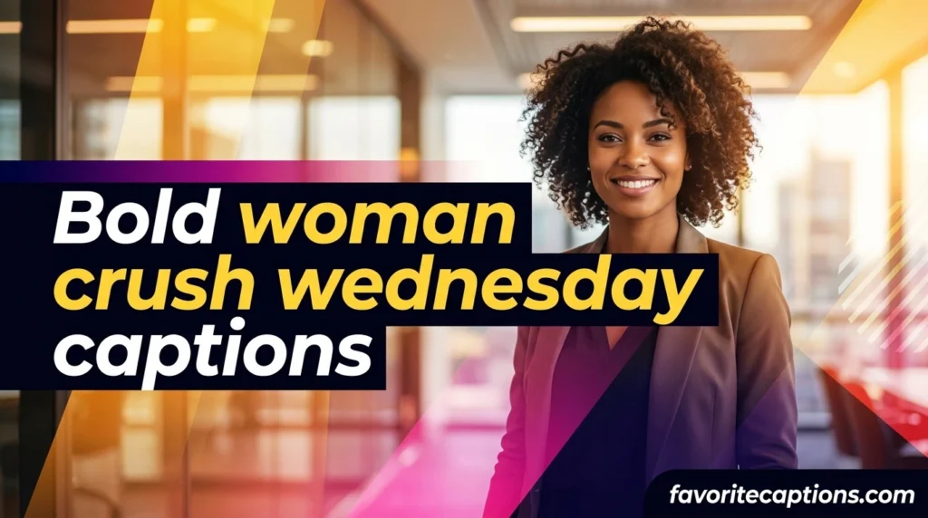 Bold woman crush wednesday captions