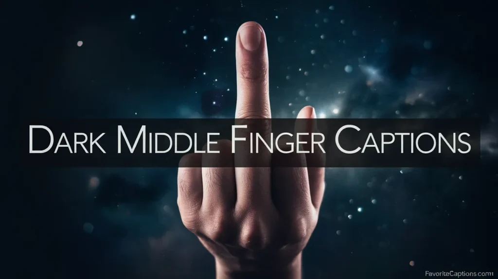 Dark middle finger captions