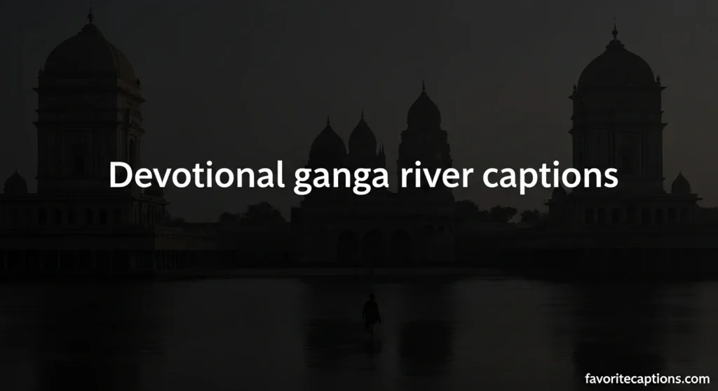 Devotional ganga river captions