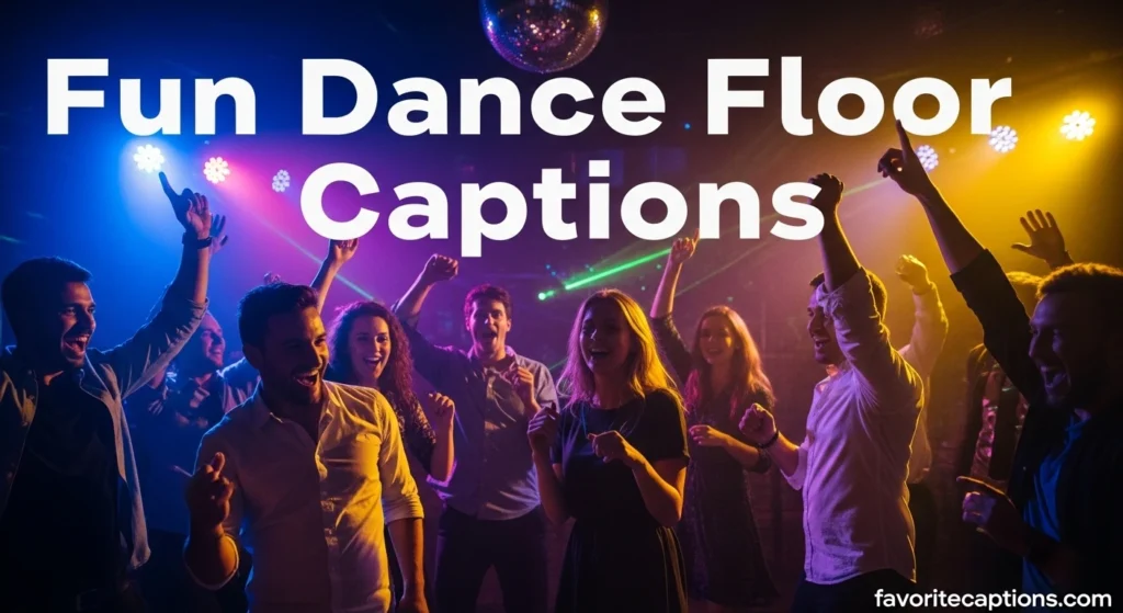 Fun Dance Floor Captions
