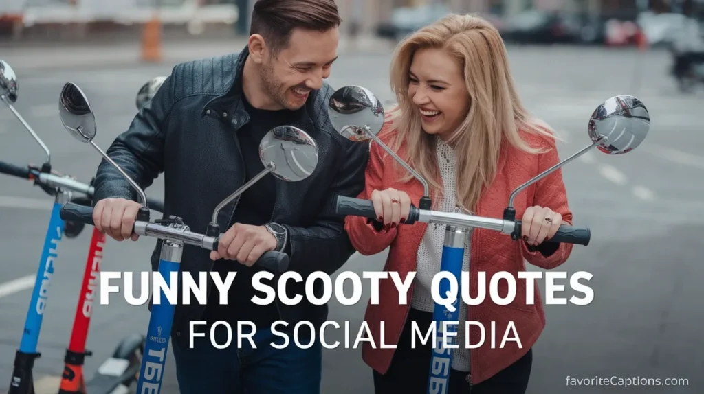 Funny Scooty Quotes for Social Media