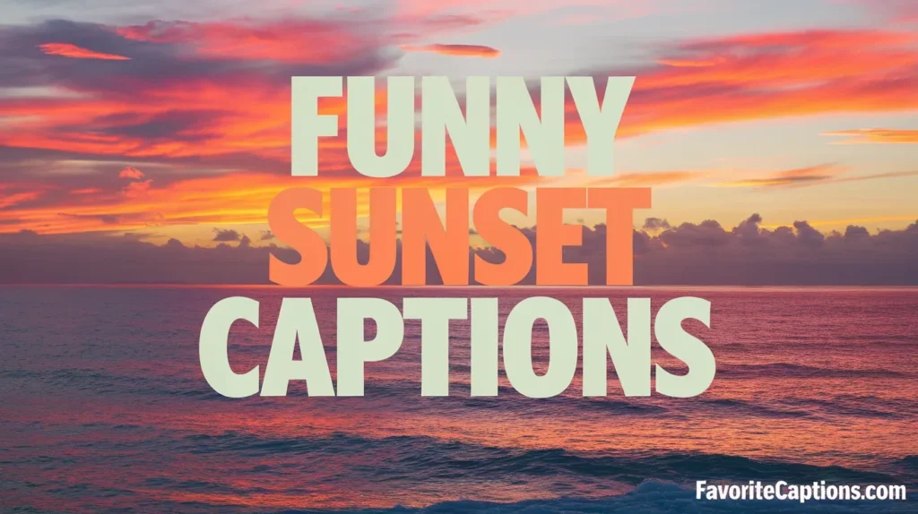 Funny sunset captions