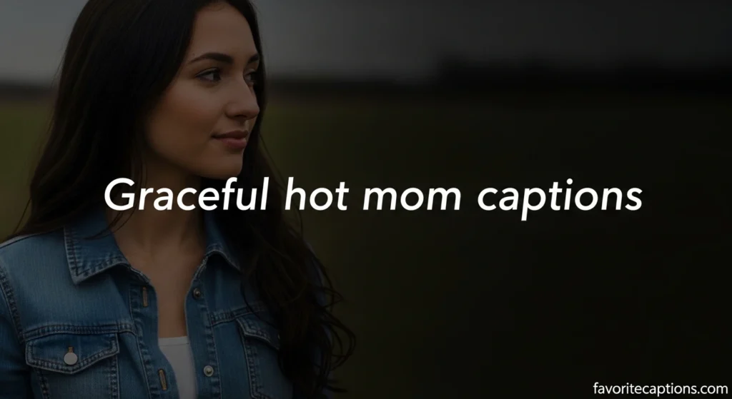 Graceful hot mom captions