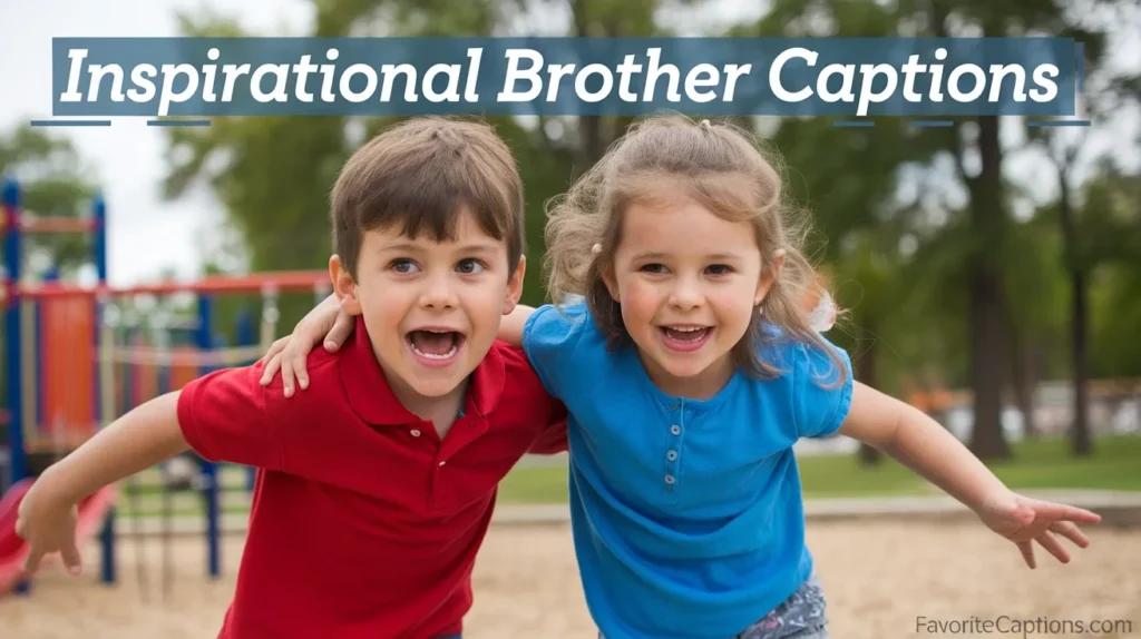 Inspirational brother captions