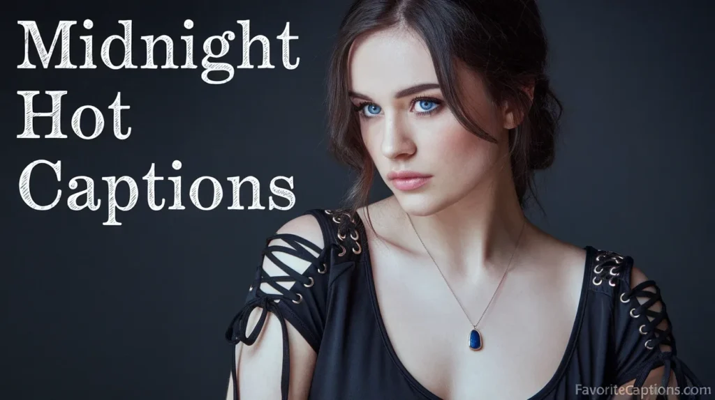 Midnight hot captions