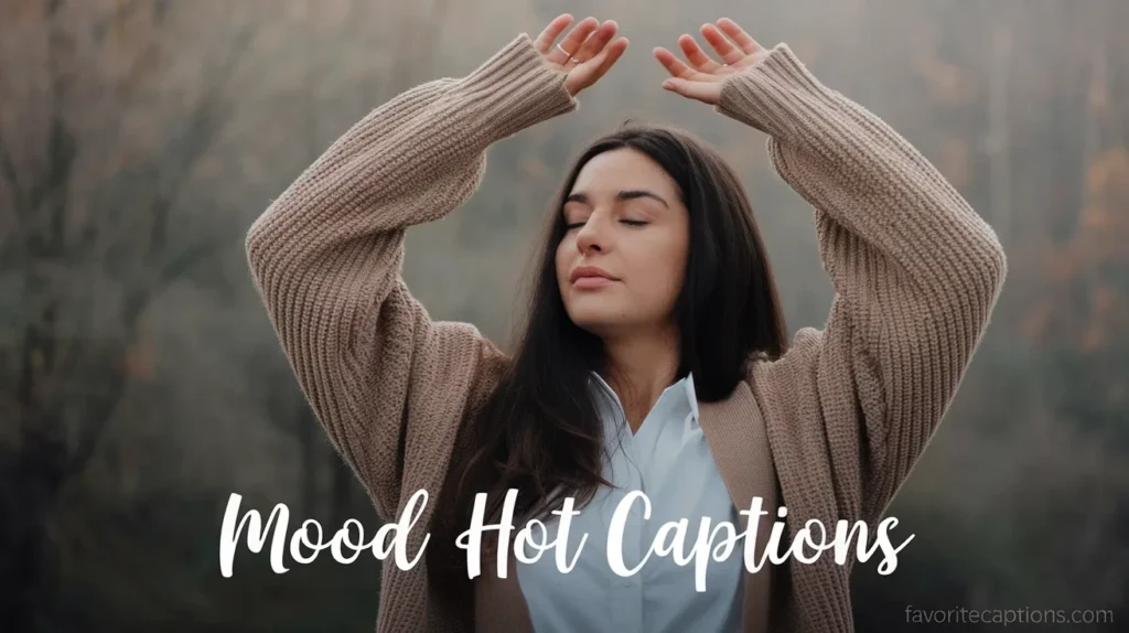 Mood hot captions