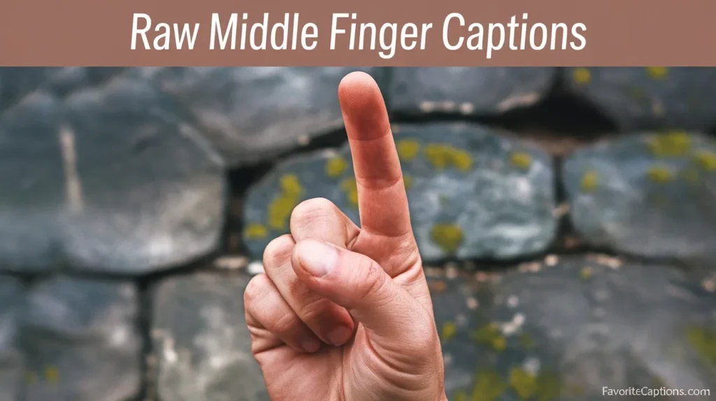 Raw middle finger captions