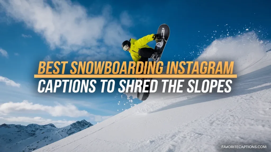 Best Snowboarding Instagram Captions to Shred the Slopes