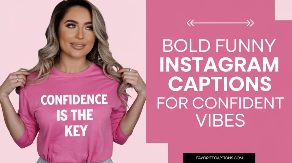 Bold funny instagram captions for confident vibes