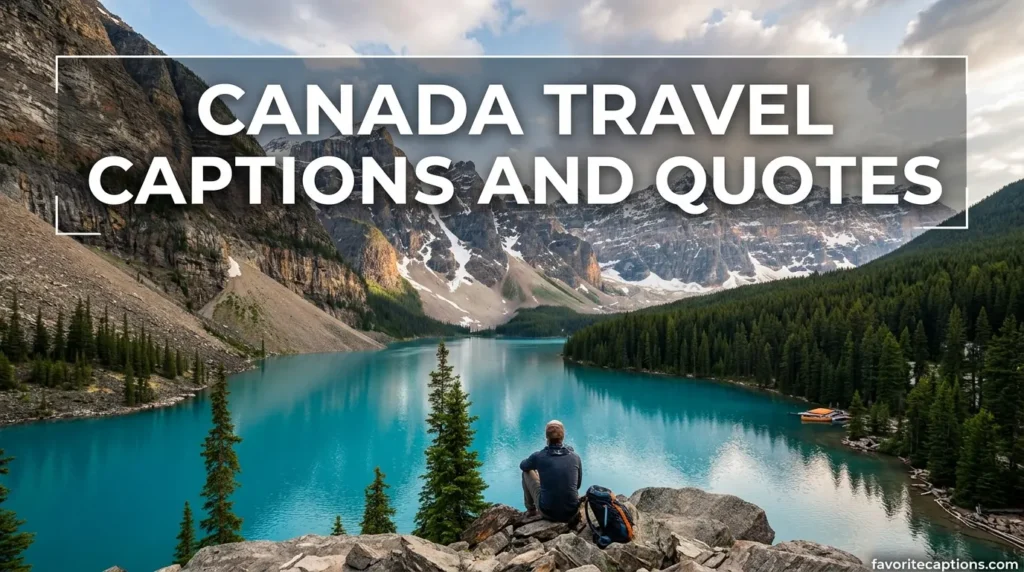 Canada Travel Captions and Quotes