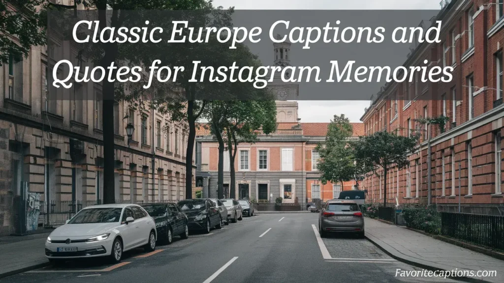 Classic Europe captions and quotes for Instagram memories
