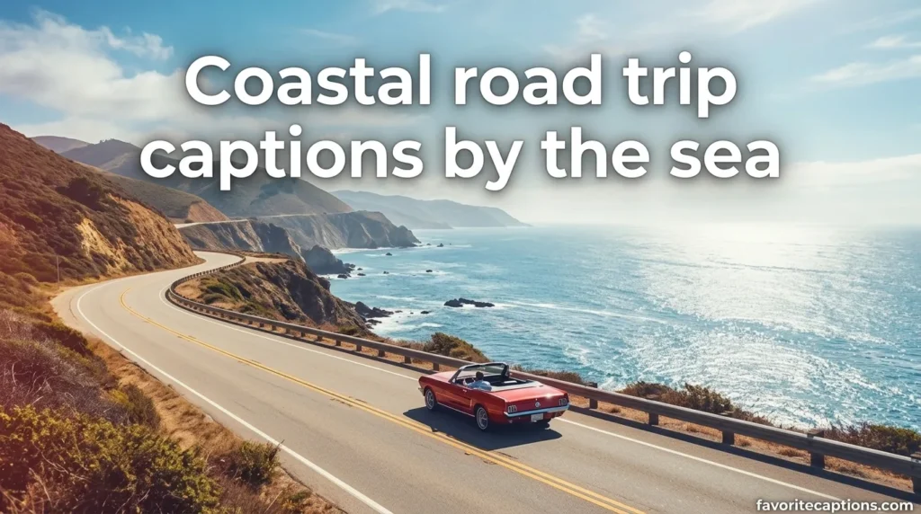 Coastal road trip captions by the sea