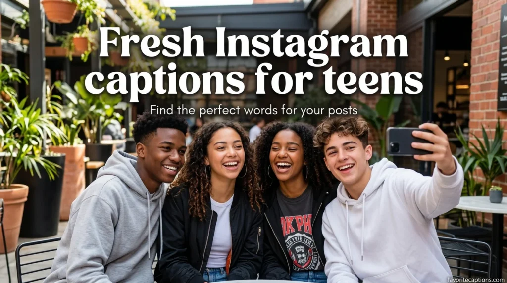 Fresh Instagram captions for teens
